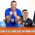 Cách Chơi Kèo Châu Á 0.5 Bàn Cược Và Ranh Giới Của Lựa Chọn