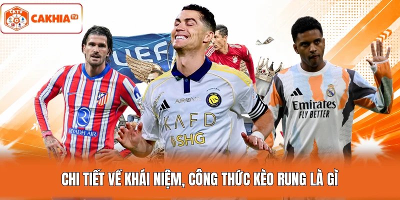 Chi tiết về khái niệm, công thức kèo rung là gì