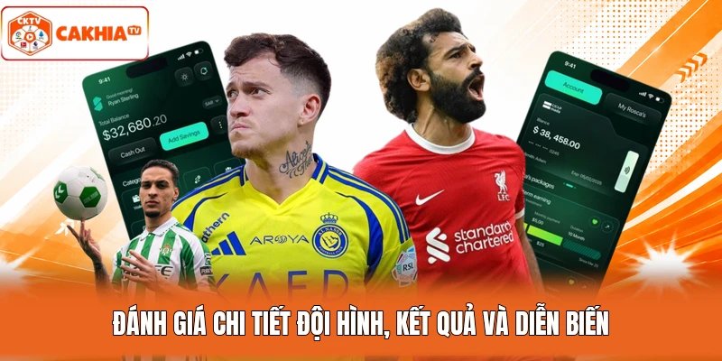 Đánh giá chi tiết đội hình, kết quả và diễn biến
