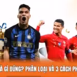 Kèo Thẻ Phạt Là Gì Đúng? Phân Loại Và 3 Cách Phân Tích Chuẩn