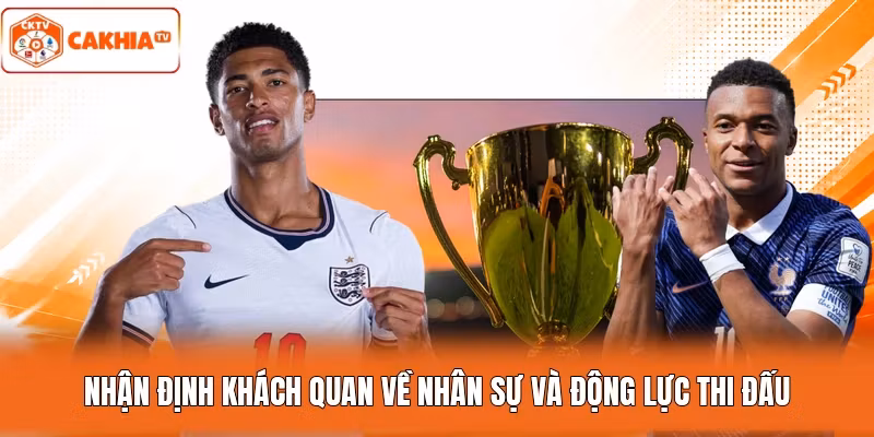 Nhận định khách quan về nhân sự và động lực thi đấu