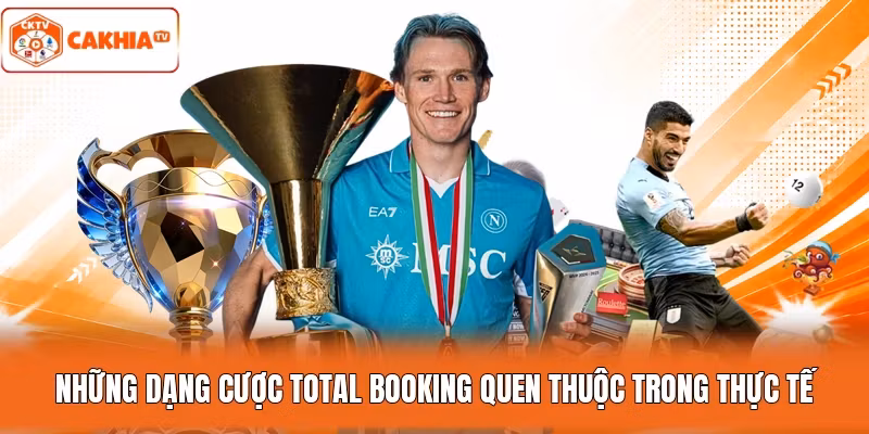 Những dạng cược Total Booking quen thuộc trong thực tế