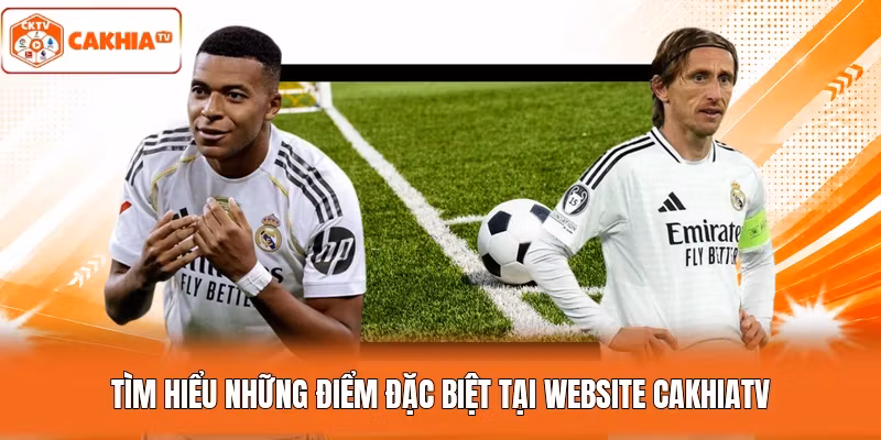 Tìm hiểu những điểm đặc biệt tại website cakhiatv