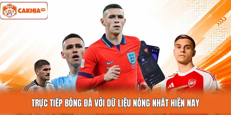 Trực tiếp bóng đá với dữ liệu nóng nhất hiện nay