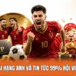 Trực Tiếp Ngoại Hạng Anh Và Tin Tức 99% Hội Viên Cần Nắm Rõ