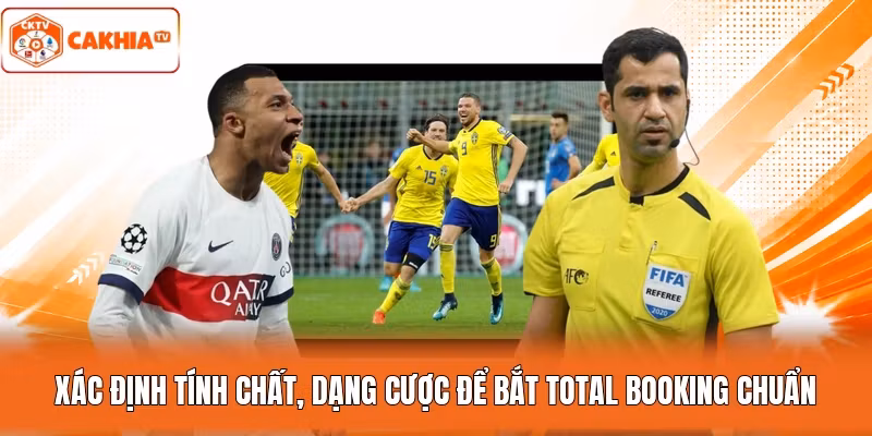 Xác định tính chất, dạng cược để bắt Total Booking chuẩn